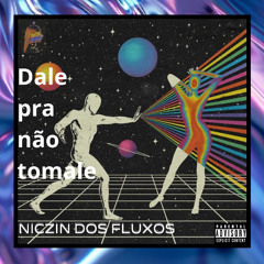 Dale pra não tomale