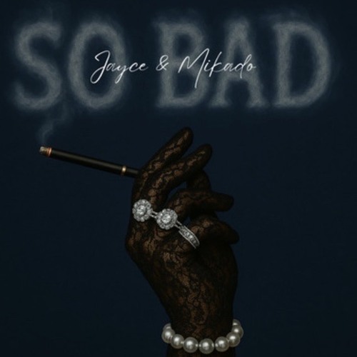 JAYCE-So Bad x Mikado