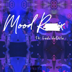 Mood Remix (Ft. Leek Hv$tle)