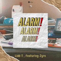 Alarm ( Lidd T  featuring- Zyro)