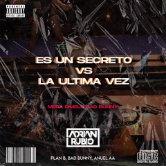 Es un Secreto vs La Ultima Vez - Plan B vs Bad Bunny ft Anuel Aa (AdrianRubioDJ)