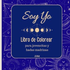 R.E.A.D Book Online Soy Yo: Libro de Colorear para jovencitas y hadas madrinas (Spanish Edition)