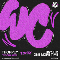 Thorpey - One More Time [OUT NOW ON WUB CLUB]
