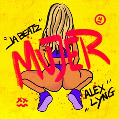 Alex Lyng & JA Beatz - MUJER [FREE DOWNLOAD!]