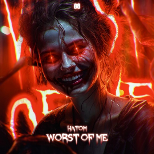 Hatom - Worst Of Me