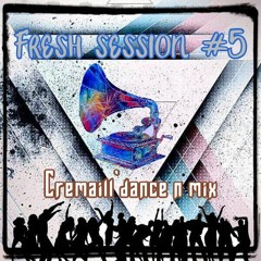FRESH SESSION #5 // Cremaill' Dance N Mix 30/09/2013