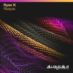Ryan K - Rivazza