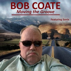 Bob Coate : Moving The Groove