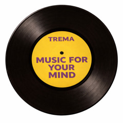 Trema - Music For Your Mind [Free Download]