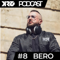 KRG PODCAST #7 PRES. BERO