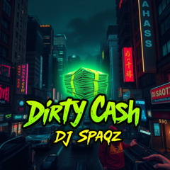 DJ Spaqz - Dirty Cash