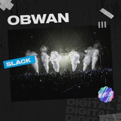OBWAN - SLACK [OUT NOW]