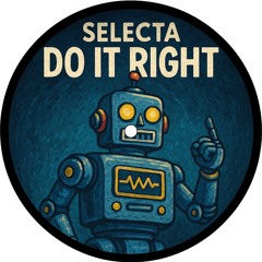 DO IT RIGHT - SelectA (FREE DL)