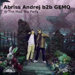 GEMO B2b Abriss Andrej @ The Mad Tea Party