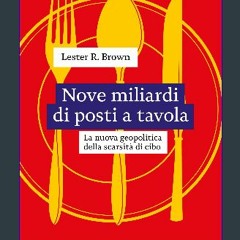 [ebook] read pdf 📕 Nove miliardi di posti a tavola: La nuova geopolitica della scarsità di cibo (C