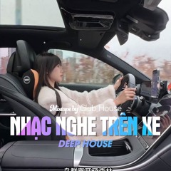 NHẠC NGHE TRÊN XE - Dĩ Vãng Nhạt Nhòa - DEEP HOUSE