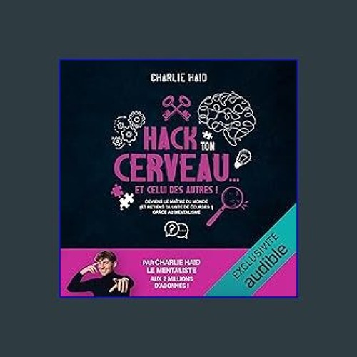 [PDF] eBOOK Read ⚡ Hack ton cerveau... Et celui des autres !: Deviens le maître du monde (et retie