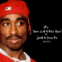 2Pac feat. Jewell & Danny Boy - Never Call U Bitch Again (OG Vibe)(Mixed By Wizzattz)