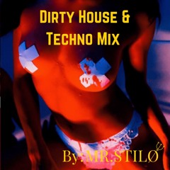 Dirty House & Techno Mix 2021 by MR.STILØ