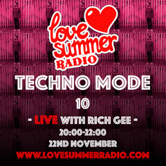 TECHNO MODE LIVE 10 with Rich Gee on Love Summer Radio