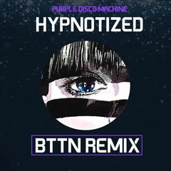 Purple Disco Machine - Hypnotized (BTTN Remix)