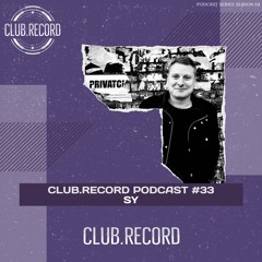 CLUB.RECORD Podcast #33 - SY