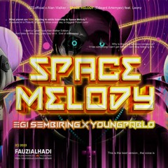 SPACE MELODY - (FAUZIALHADI x EGI SEMBIRING x YOUNGPABLO)#SUPERDUPERVIP