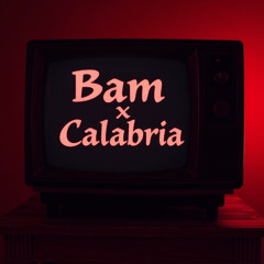 Bam x Calabria | Steps meshup