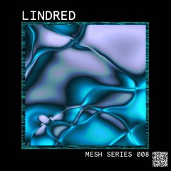 Mesh Series 08: Lindred