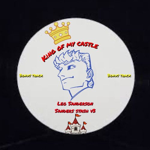 King Of My Castle - Leo Sanderson (Sanders Stash) BANDCAMP