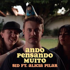 Mc Sid Ft Alícia Pilar - Ando Pensando Muito
