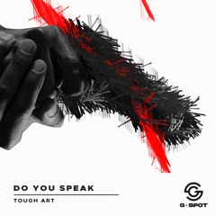 Tough Art - Do You Speak