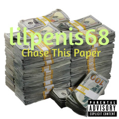 lilpenis68 - Chase This Paper (Prod: lilpenis68)