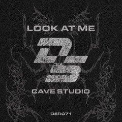 CAVE STUDIO - LOOK AT ME