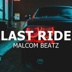 MALCOM BEATZ - Last Ride (Audio Official)