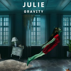 Julie - Gravity