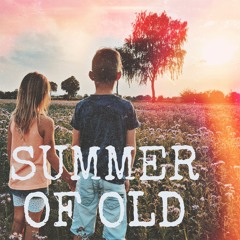 SUMMER OF OLD