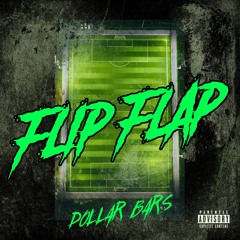 Dollar Bars - Flip Flap (Prod. Dave L)