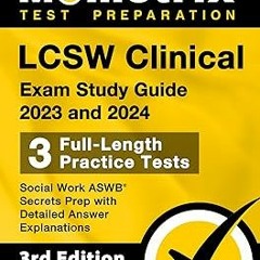 $ LCSW Clinical Exam Study Guide 2023 and 2024 - 3 Full-Length Practice Tests, Social Work ASWB