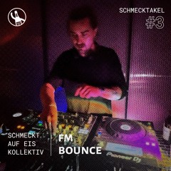 FM Bounce @Schmecktakel #3 | DJ SET