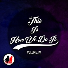 This Is How We Do It Vol. IV - DJ Ran G