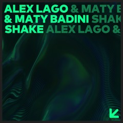 Alex Lago & Maty Badini - Shake (Original mix)