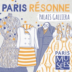 Paris Résonne | Palais Galliera | La mode, de l’armoire au musée