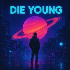 Die young (FAMP Jnr edit)