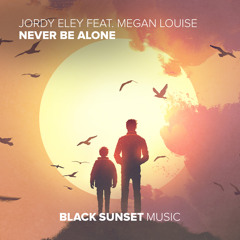 Jordy Eley - Never Be Alone (feat. Megan Louise)