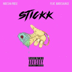 Stickk (feat. BamSavage)