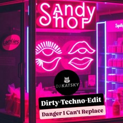 Danger I Can't Replace (Dirty-Techno-Edit).mp3