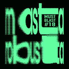 Must Blast #18 - Masta Robusta