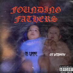 Founding Fathers (feat. OS Vitamin x OS Lamine) (prod. NetuH)