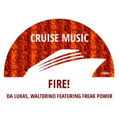 Da Lukas, Walterino, Freak Power - Fire! (Radio Rdit) [CMS502]